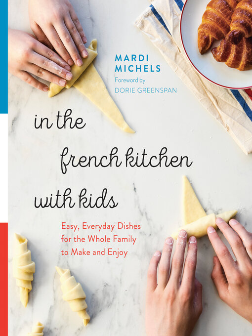 Title details for In the French Kitchen with Kids by Mardi Michels - Available
